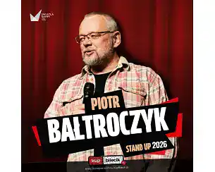 Bilety na kabaret Piotr Bałtroczyk - STAND UP 2026 w Starogard Gdański - 13-06-2026