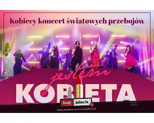 Bilety na koncert Jestem Kobietą - Kobiecy koncert światowych przeboj&oacute;w w Kwidzyna - 08-03-2026