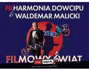 Bilety na kabaret Waldemar Malicki i Filharmonia Dowcipu - Filharmonia Dowcipu & Waldemar Malicki - Filmowy Świat w Gdańska - 24-04-2026