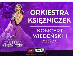 Bilety na koncert Orkiestra Księżniczek - Koncert Wiedeński 1 (część 1.) - ŚWIATOWE WIDOWISKO JUŻ W MAJU W KOŃSKICH! w Końskie - 08-05-2026