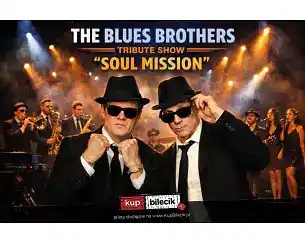 Bilety na koncert The Blues Brothers "Soul Mission" (Tribute Show) - The Blues Brothers "Soul Mission" Live & Loud - Trybut, kt&oacute;ry rozsadza scenę! w Warszawy - 11-03-2026