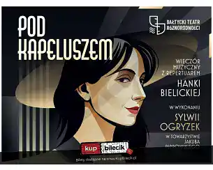 Bilety na spektakl Pod kapeluszem - Wiecz&oacute;r kabaretowo-słowny inspirowany repertuarem Hanki Bielickiej - Gdynia - 13-03-2026