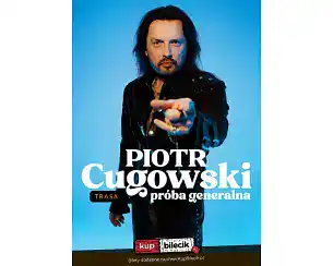 Bilety na koncert Piotr Cugowski - Pr&oacute;ba generalna w Poznania - 01-04-2026