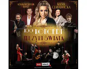 Bilety na koncert Muzyki Świata Adam Wojtasik Band i inni - 100 (setny) Koncert Muzyki Świata Adam Wojtasik Band & Katarzyna Cerekwicka w Żagań - 12-04-2026