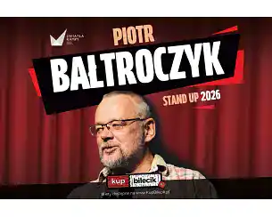 Bilety na kabaret Piotr Bałtroczyk - STAND UP 2026 w Chełmno - 18-04-2026