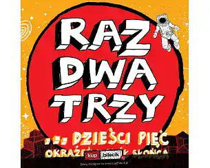 Bilety na koncert Raz Dwa Trzy - Raz, Dwa, Trzy... dzieści pięć okrążeń wok&oacute;ł słońca w Kalisz - 19-04-2026