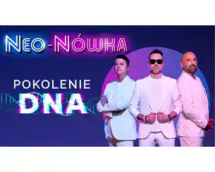 Bilety na koncert Kabaret Neo-N&oacute;wka: Pokolenie DNA - Nowy Program 2025 - Kabaret Neo-N&oacute;wka - Pokolenie DNA - 2026 w Nowy Sącz - 17-10-2026