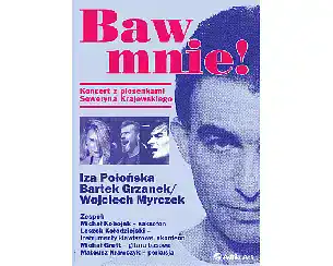 Bilety na koncert Baw mnie! Koncert z piosenkami Seweryna Krajewskiego w Krakowa - 20-04-2026