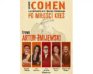 Bilety na koncert Cohen - Po miłości kres. Śpiewa Artur Żmijewski w Gomunic - 18-04-2026