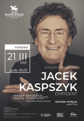 Koncert symfoniczny – dyr. Jacek Kaspszyk w Poznaniu - 21-03-2021