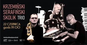 Koncert jazzowy Krzemiński/Serafiński/Skolik Trio w Łodzi - 22-06-2021