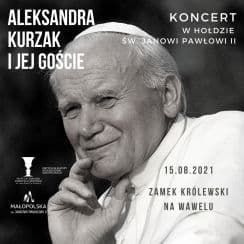 Koncert "Aleksandra Kurzak i jej goście" w hołdzie św. Janowi Pawłowi II w Krakowie - 15-08-2021