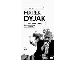 Marek Dyjak - koncert w Katowicach - 18-05-2022