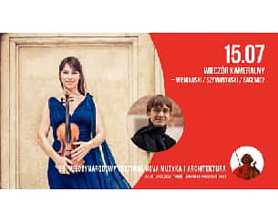 Koncert WIECZÓR KAMERALNY - WIENIAWSKI / SZYMANOWSKI / BACEWICZ w Toruniu - 15-07-2022