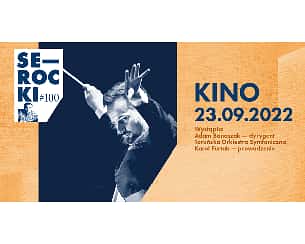 Koncert SEROCKI #100 KINO w Toruniu - 23-09-2022