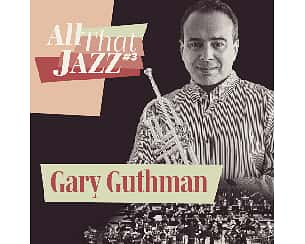 Koncert ALL THAT JAZZ !!! #3 / Gary Guthman w Toruniu - 12-05-2023