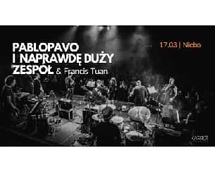 Koncert Pablopavo i Naprawdę Duży Zespół | Support: Francis uan w Warszawie - 17-03-2023