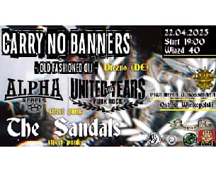Koncert CARRY NO BANNERS/ THE SANDALS/ THE UNITED TEARS/ ALPHA REBELS w Ostrowie Wielkopolskim - 22-04-2023