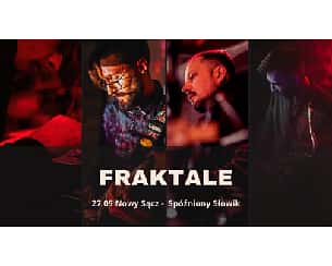 Koncert Fraktale w Spóźnionym Słowiku w Nowym Sączu - 27-05-2023