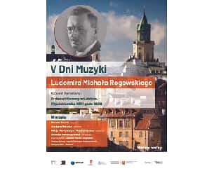 Koncert V DNI MUZYKI LUDOMIRA MICHAŁA ROGOWSKIEGO  w Lublinie - 21-10-2023