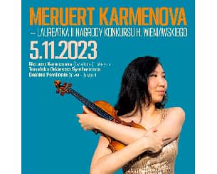 Koncert Meruert Karmenova - Laureatka II nagrody Konkursu Wieniawskiego w Toruniu - 05-11-2023