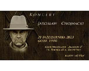 Jarosław Chojnacki koncert klub Agaton w Szczytnie - 21-10-2023