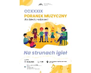 Koncert CCXXXIX PORANEK MUZYCZNY dla dzieci z rodzicami w Bydgoszczy - 10-12-2023