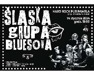  KONCERT: Śląskiej Grupy Bluesowej w Hard Rock Pubie Pamela  w Toruniu - 14-01-2024