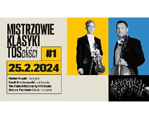 Koncert Mistrzowie Klasyki /Brahms / TOSoliści #1 w Toruniu - 25-02-2024