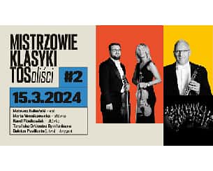 Koncert Mistrzowie Klasyki /Strauss, Bach, Schumann/ TOSoliści #2 w Toruniu - 15-03-2024