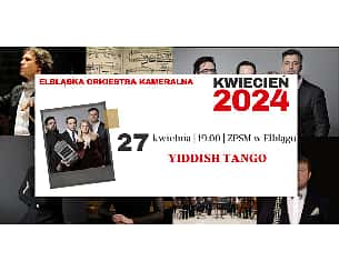 Koncert Yiddish Tango  w Elblągu - 27-04-2024