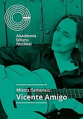 Bilety na Akademia Gitary: festiwal - Mistrz flamenco: Vicente Amigo