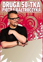 Bilety na kabaret Piotr Bałtroczyk - Druga 50-tka Piotra Bałtroczyka w Bydgoszczy - 23-10-2014