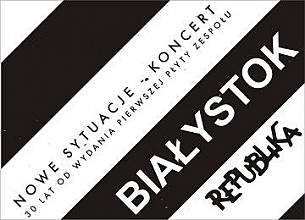 Bilety na koncert "Nowe Sytuacje" - 30 lat od wydania pierwszej płyty zespołu Republika w Białymstoku - 04-10-2014