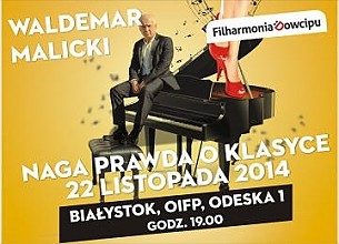 Bilety na koncert Waldemar Malicki i Filharmonia Dowcipu "Naga prawda o klasyce" w Białymstoku - 22-11-2014