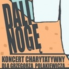 Bilety na koncert "Dali Nogę" - Koncert charytatywny dla Grzegorza Polakiewicza we Wrocławiu - 08-09-2014