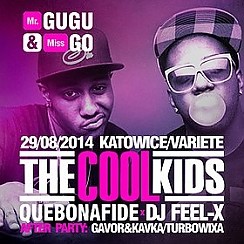 Bilety na koncert MR. GUGU & MISS GO / THE COOL KIDS x QUEBONAFIDE x DJ FEEL-X @KATOWICE, VARIETE - 29-08-2014