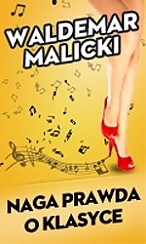 Bilety na kabaret Waldemar Malicki - Naga prawda o klasyce w Warszawie - 18-10-2014