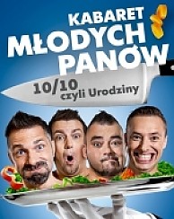 Bilety na kabaret Młodych Panów - 10/10, czyli urodziny! w Świdnicy - 09-10-2014