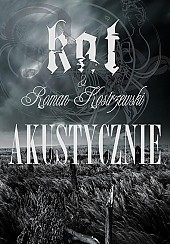 Bilety na koncert KAT & ROMAN KOSTRZEWSKI Akustycznie w Sosnowcu - 27-09-2014
