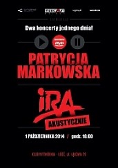 Bilety na koncert Patrycja Markowska i IRA Akustycznie - DVD Live! w Łodzi - 01-10-2014