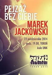 Bilety na koncert PEJZAŻ BEZ CIEBIE - Marek Jackowski w Toruniu - 22-10-2014