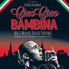 Bilety na koncert Ciao Ciao Bambina - Spektakl muzyczny z muzyką włoską w Lublinie - 25-11-2014