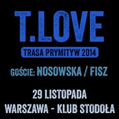 Bilety na koncert T.LOVE: goście Nosowska, Fisz / support: Drekoty, Straight Jack Cat w Warszawie - 29-11-2014