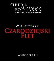 Bilety na spektakl 13.02.2015, godz. 19.00, W.A. Mozart  - "Czarodziejski flet", spektakl wieczorny - Białystok - 13-02-2015