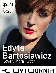 Bilety na koncert Edyta Bartosiewicz LOVE & MORE w Łodzi - 29-11-2014
