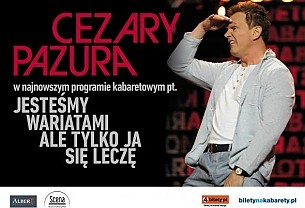 Bilety na kabaret Cezary Pazura: Jesteśmy wariatami, ale tylko ja się leczę w Skarżysku -Kamiennej - 30-11-2014