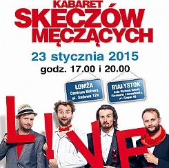 Bilety na spektakl Kabaret Skeczów Męczących - Białystok - 23-01-2015