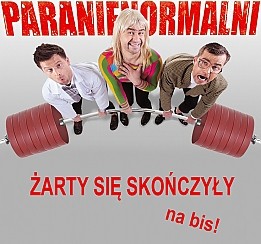 Bilety na kabaret Paranienormalni - "Żarty się skończyły" na bis! w Kwidzynie - 15-03-2015