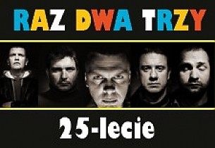 Bilety na koncert RAZ DWA TRZY-koncert 25-lecia w Gdańsku - 08-03-2015